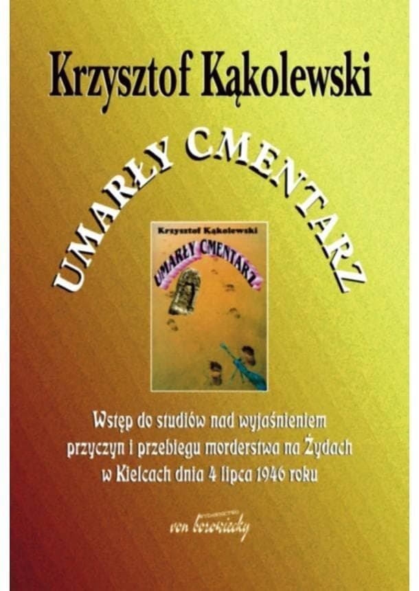 Umarły cmentarz - Odkrywanie prawdy o pogromie kieleckim