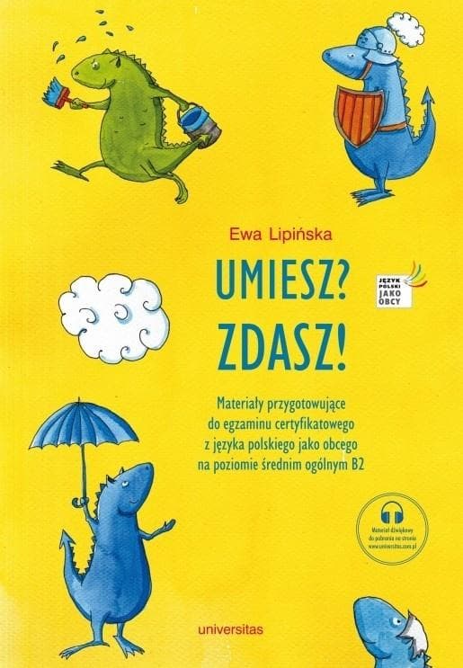 Umiesz? Zdasz! Materiały przygotowujące do egzaminu B2