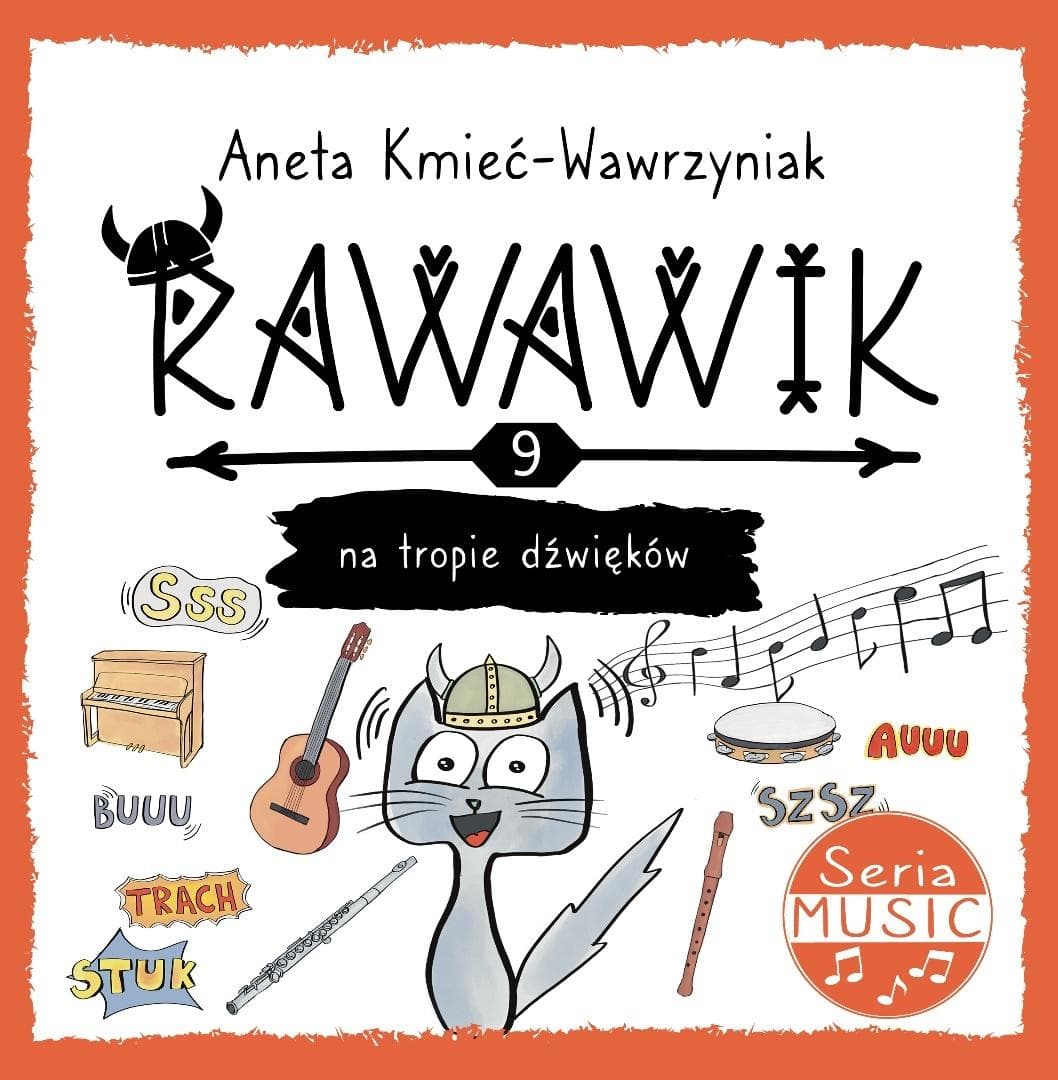 Ravavik Uniwersum Rawawika Tom 9: Rawawik na tropie dźwięków - Aneta Kmieć-Wawrzyniak