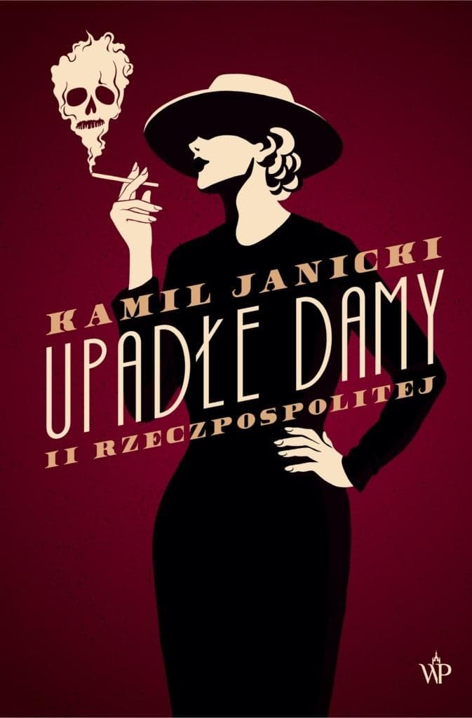 Upadłe damy II Rzeczpospolitej - fascynujące historie kryminalne