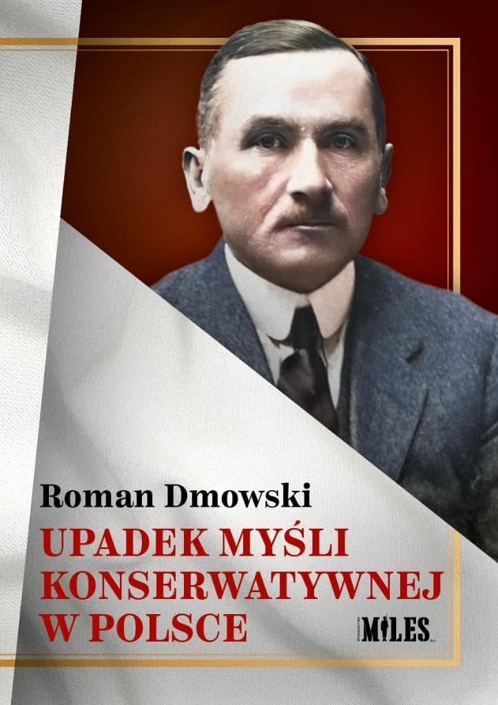 Upadek myśli konserwatywnej w Polsce - Roman Dmowski
