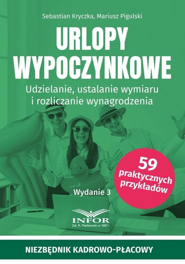 Urlopy wypoczynkowe. Udzielanie, ustalanie praw - Poradnik Infor 2025