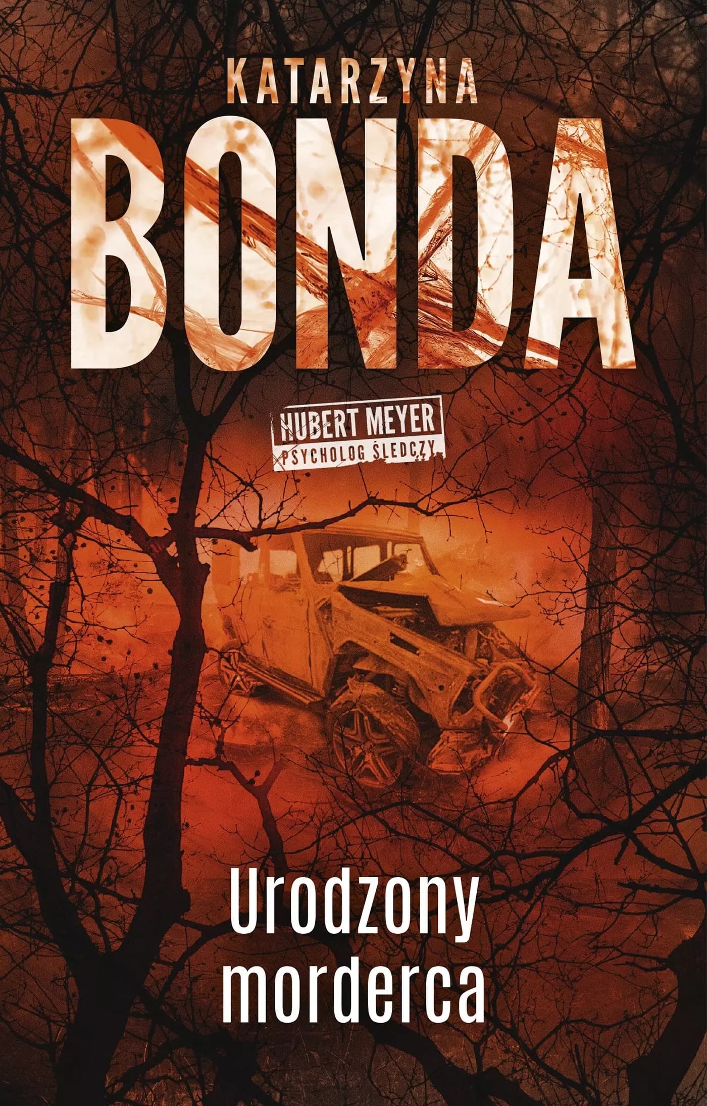 Urodzony morderca Hubert Meyer psycholog śledczy Katarzyna Bonda