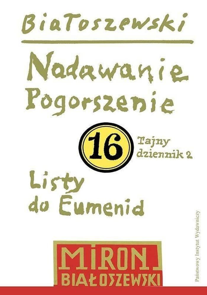 Utwory zebrane Mirona Białoszewskiego Tom 16 Nadawanie Pogorszenie