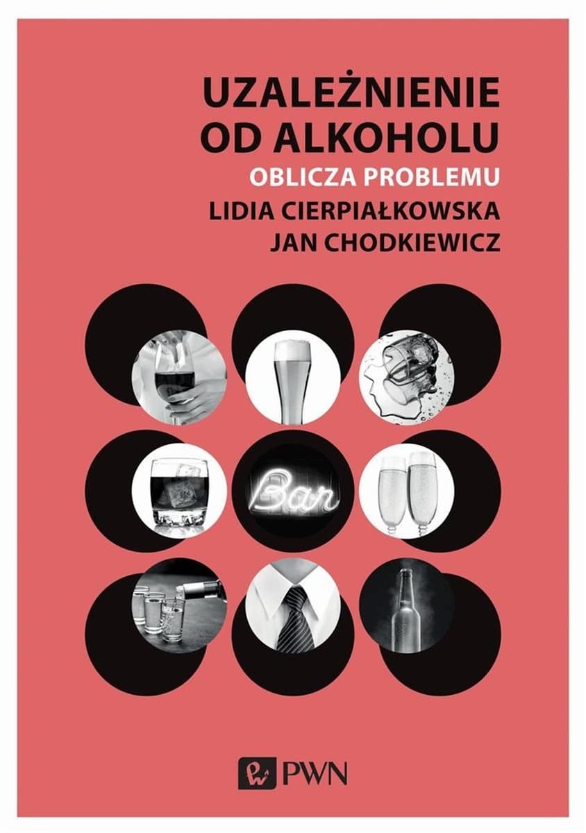 Uzależnienie od alkoholu. Oblicza problemu - opracowanie naukowe