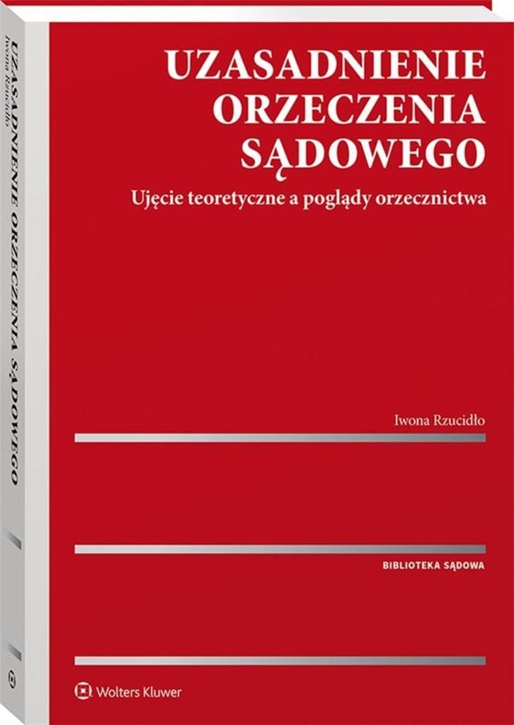 Uzasadnienie orzeczenia sądowego - Iwona Rzucidło, wydanie 2020