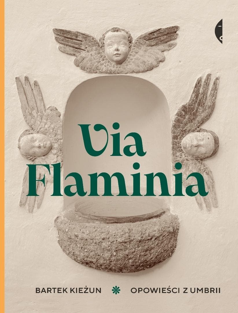 Via Flaminia. Opowieści z Umbrii - Bartek Kieżun
