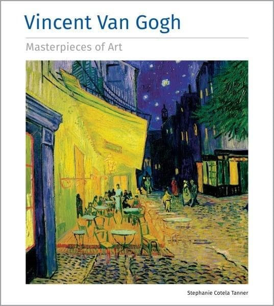 Arcydzieła Vincenta Van Gogha - Stephanie Cotela Tanner
