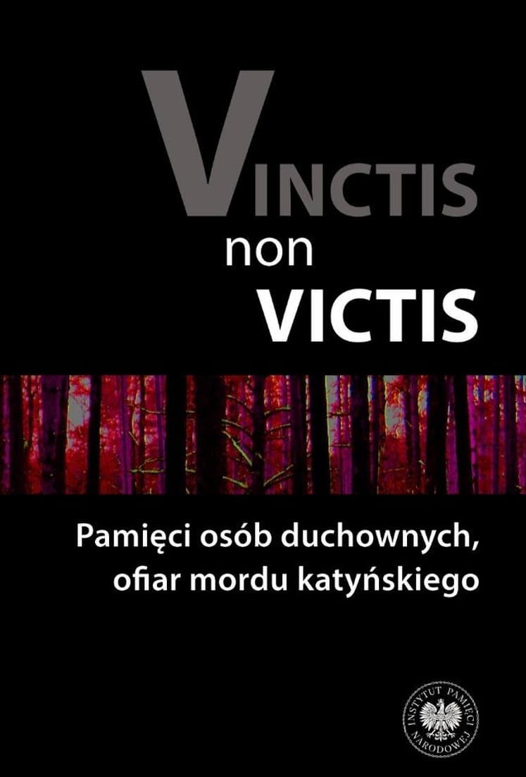 Vinctis non victis. Pamięci osób duchownych, ofiar mordu katyńskiego