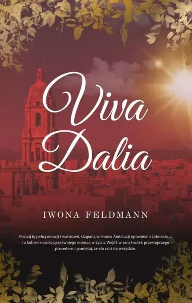 Viva Dalia Iwona Feldmann - Powieść obyczajowa z Andaluzji