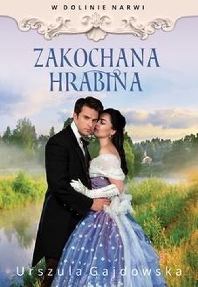 W Dolinie Narwi T.3 Zakochana hrabina - Urszula Gajdowska