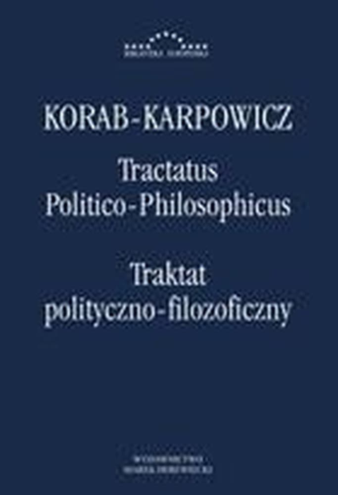 W. Julian Korab-Karpowicz Tractatus politico-philosophicus Traktat polityczno-filozoficzny