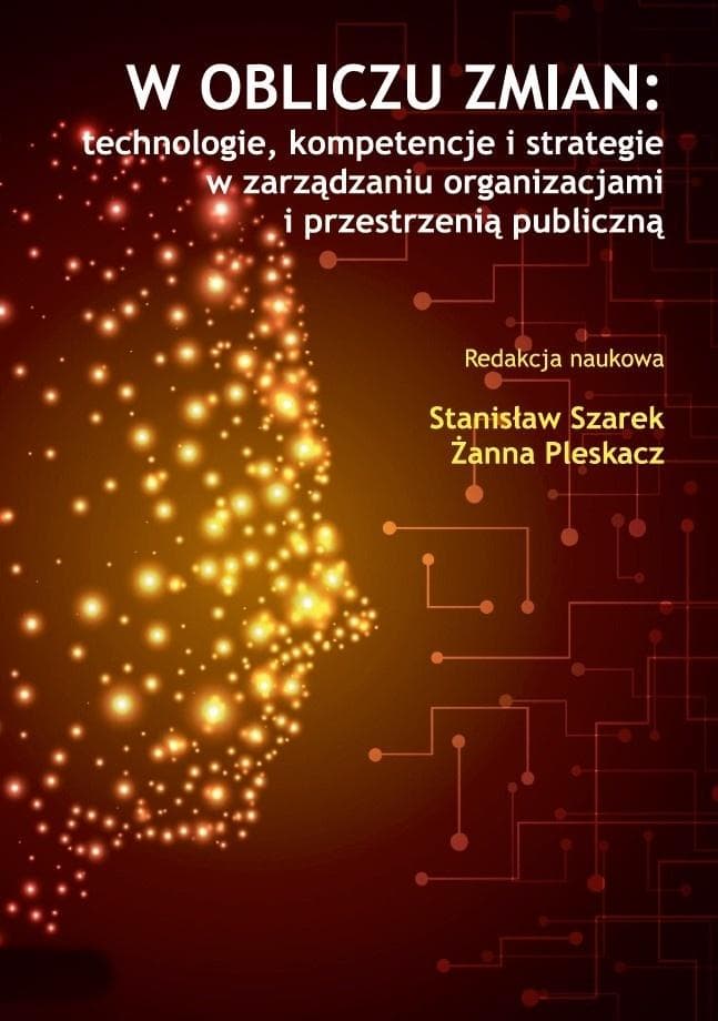 W obliczu zmian: technologie, kompetencje i... - Stanisław Szarek, Żanna Pleskacz