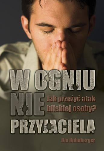 W ogniu nieprzyjaciela - książka o radzeniu sobie z trudnościami