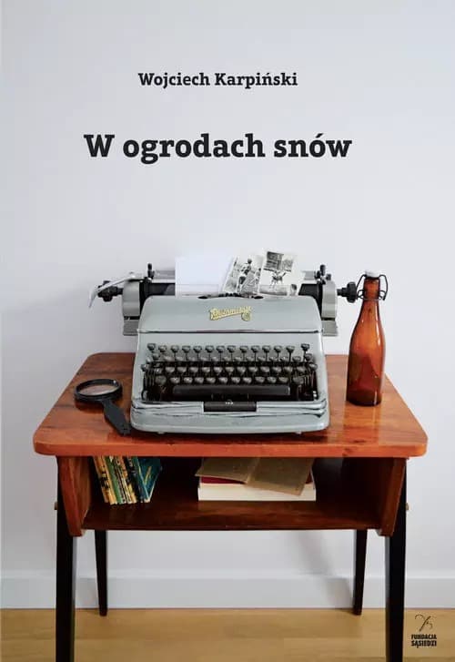 W Ogrodach Snów - Wojciech Karpiński - twarda oprawa
