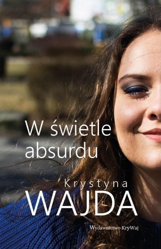 Krystyna Wajda - W świetle absurdu powieść broszurowa 318 stron