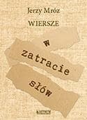 Jerzy Mróz - Tomik poezji 'W zatracie słów'