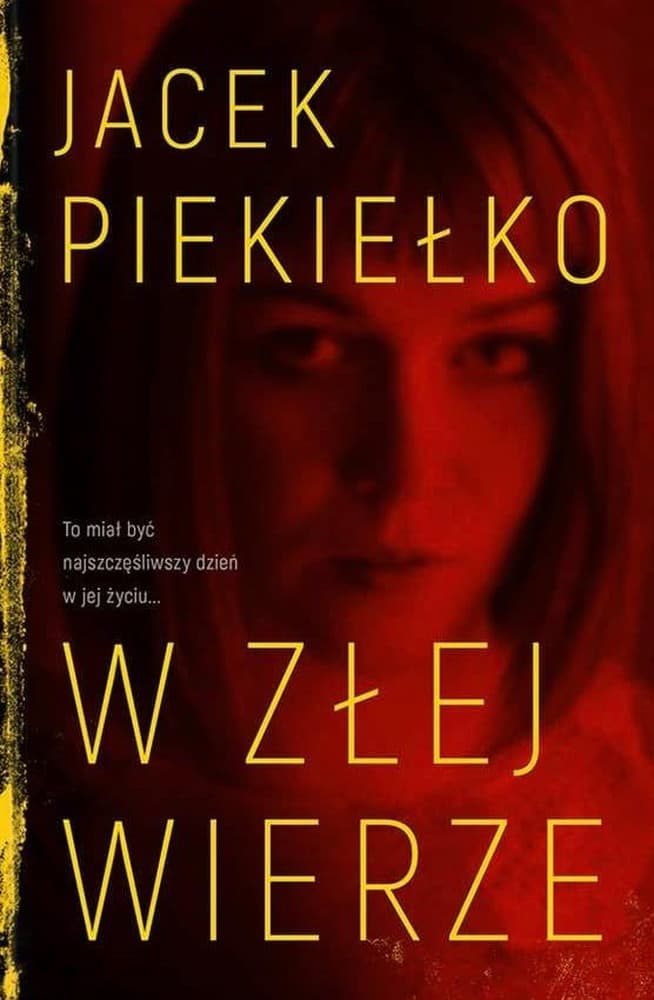 W złej wierze Jacek Piekiełko powieść kryminalna 352 strony