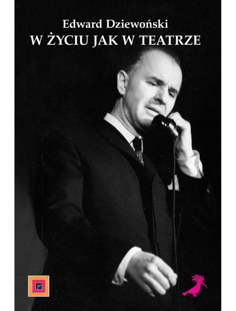 Wspomnienia Edwarda Dziewońskiego o życiu jak w teatrze