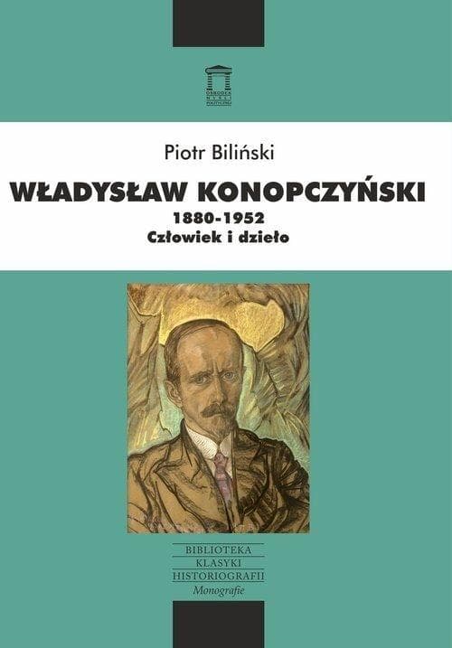 Piotr Biliński Władysław Konopczyński 1880-1952 biografia