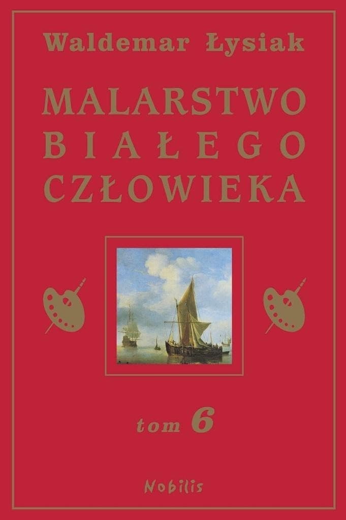 Waldemar Łysiak - Malarstwo Białego Człowieka - Tom 6