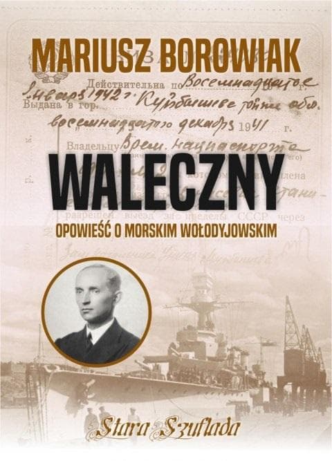 Waleczny Opowieść o morskim Wołodyjowskim Mariusz Borowiak