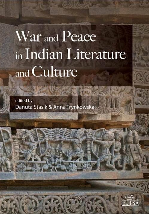 War and Peace in Indian Literature - Danuta Stasik, Anna Trynkowska