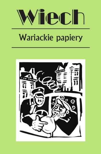 Wariackie papiery - Stefan Wiechecki Wiech