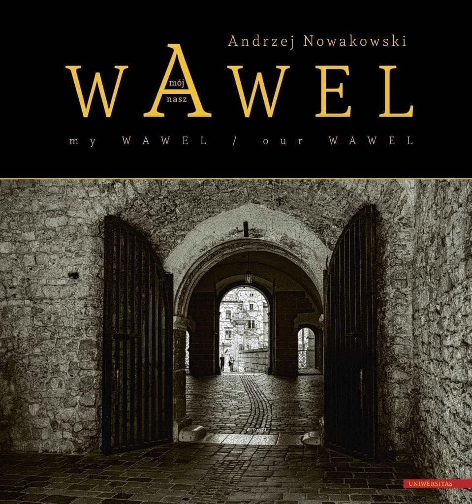 Wawel nasz Wawel mój Our Wawel My Wawel - Andrzej Nowakowski