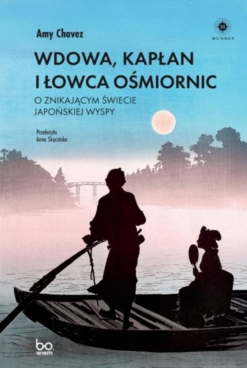 Wdowa, Kapłan i Łowca Ośmiornic - Zapiski z Japonii Amy Chavez