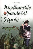 Wędkarskie opowieści Stynki - książka o pasji wędkarskiej i przyrodzie