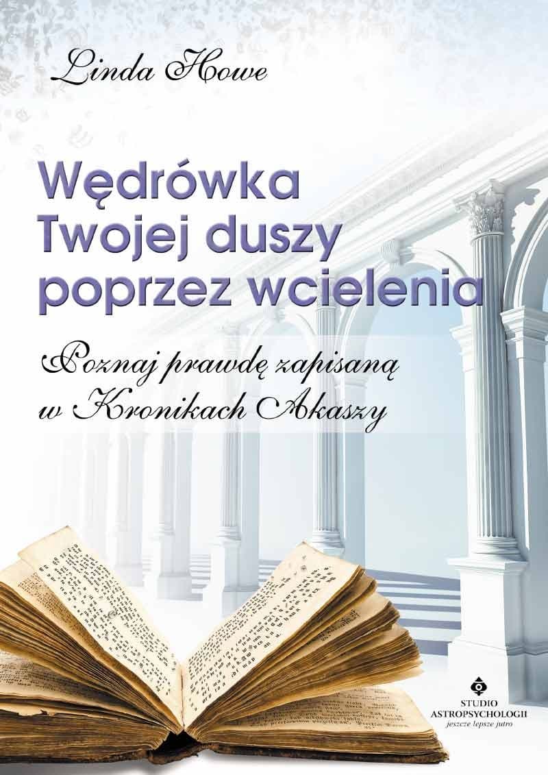 Wędrówka duszy poprzez wcielenia. Poznaj prawdę z Kronik Akaszy