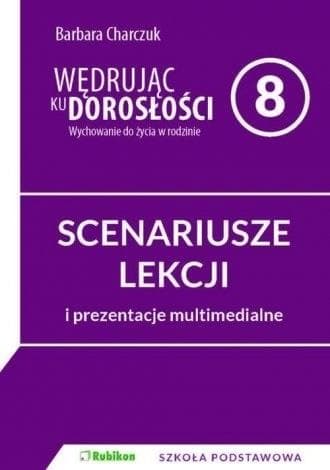 Scenariusze zajęć Wędrując ku dorosłości klasa 8