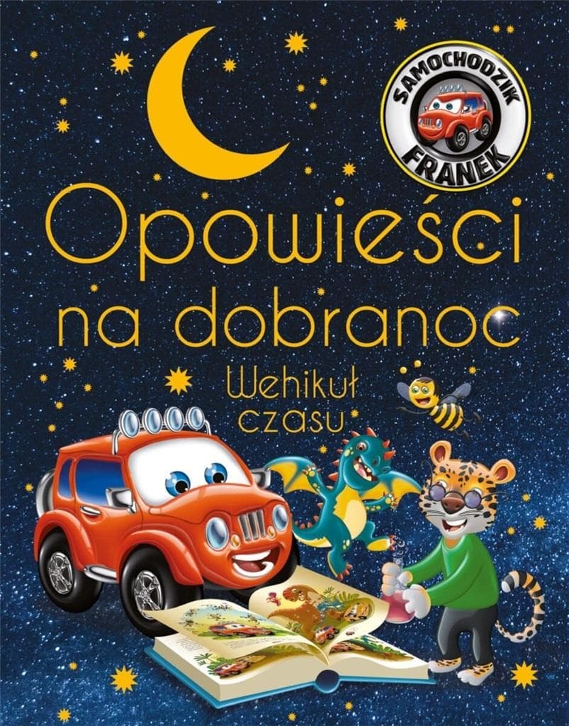Wehikuł czasu. Opowieści na dobranoc. Samochodzik Franek. Wydanie z 2023 roku