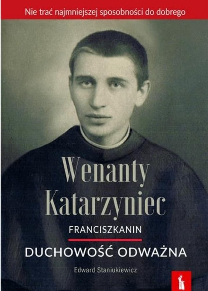 Wenanty Katarzyniec Duchowość odważna Bratni Zew 2024