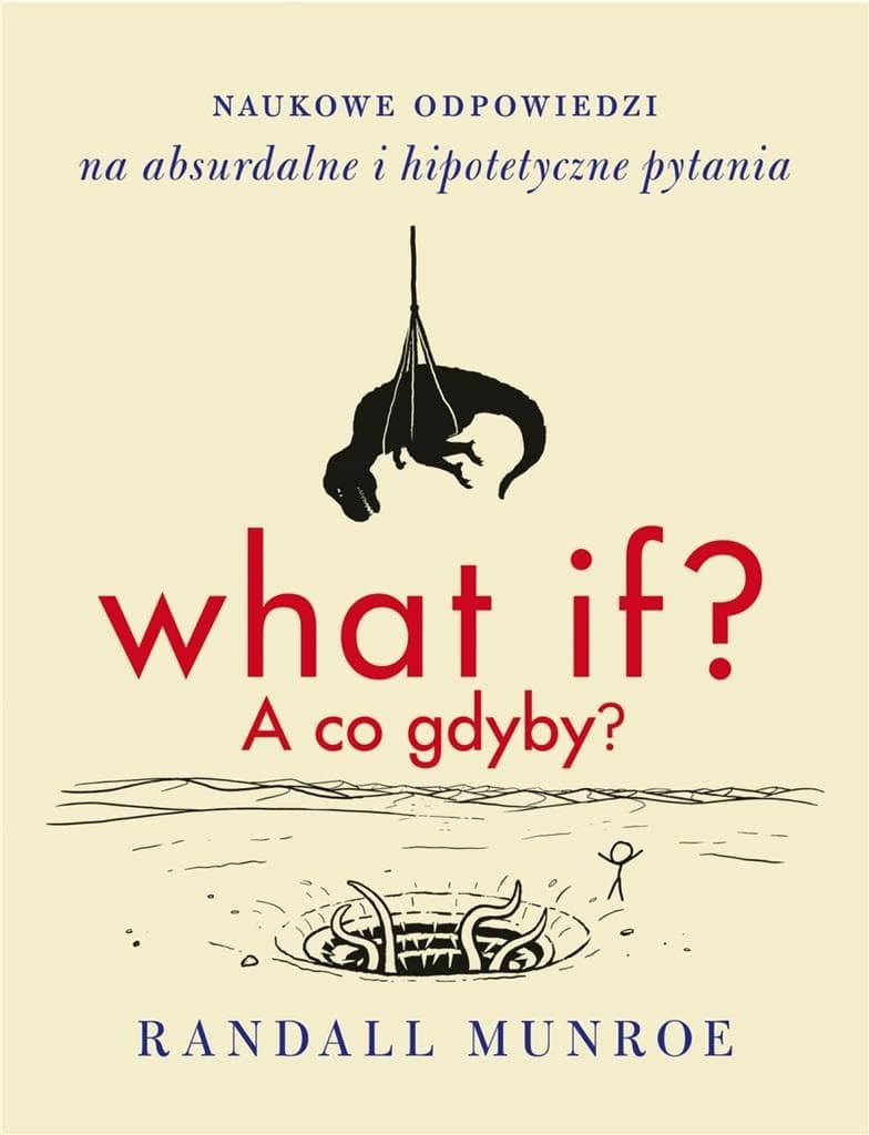 What If? A co gdyby? w.2 - naukowe odpowiedzi na absurdalne pytania