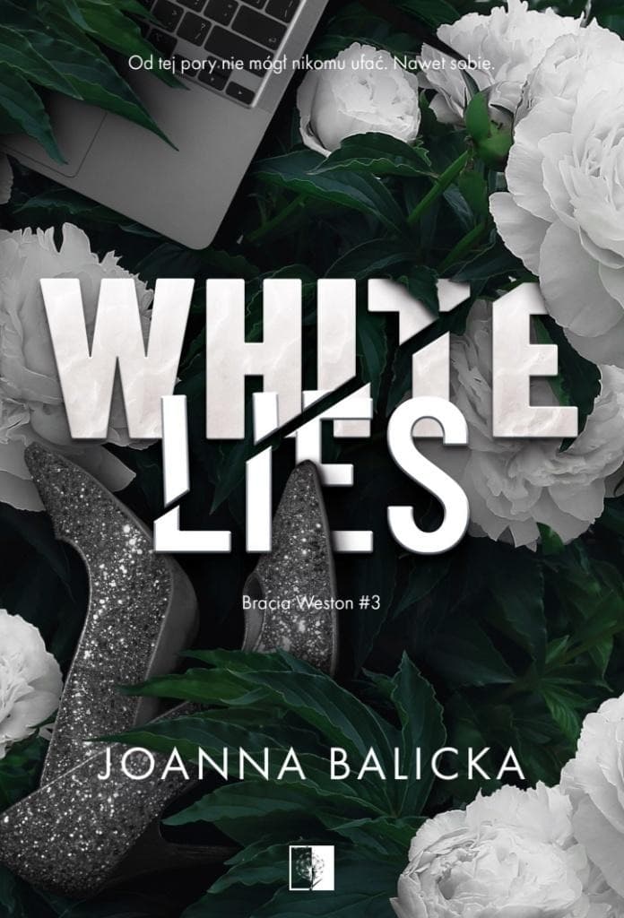 White Lies. Bracia Weston. Tom 3 Joanna Balicka