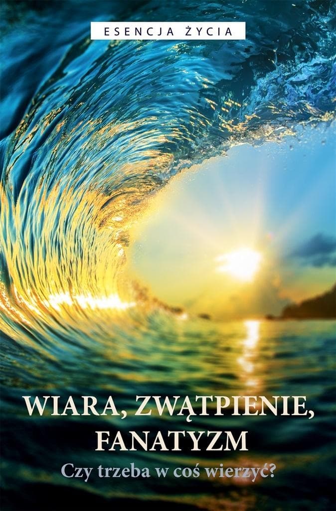 Wiara, Zwątpienie, Fanatyzm. Osho.