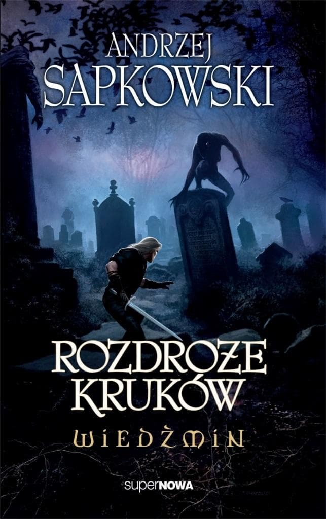 Rozdroże Kruków - Andrzej Sapkowski - Wiedźmin Tom ?