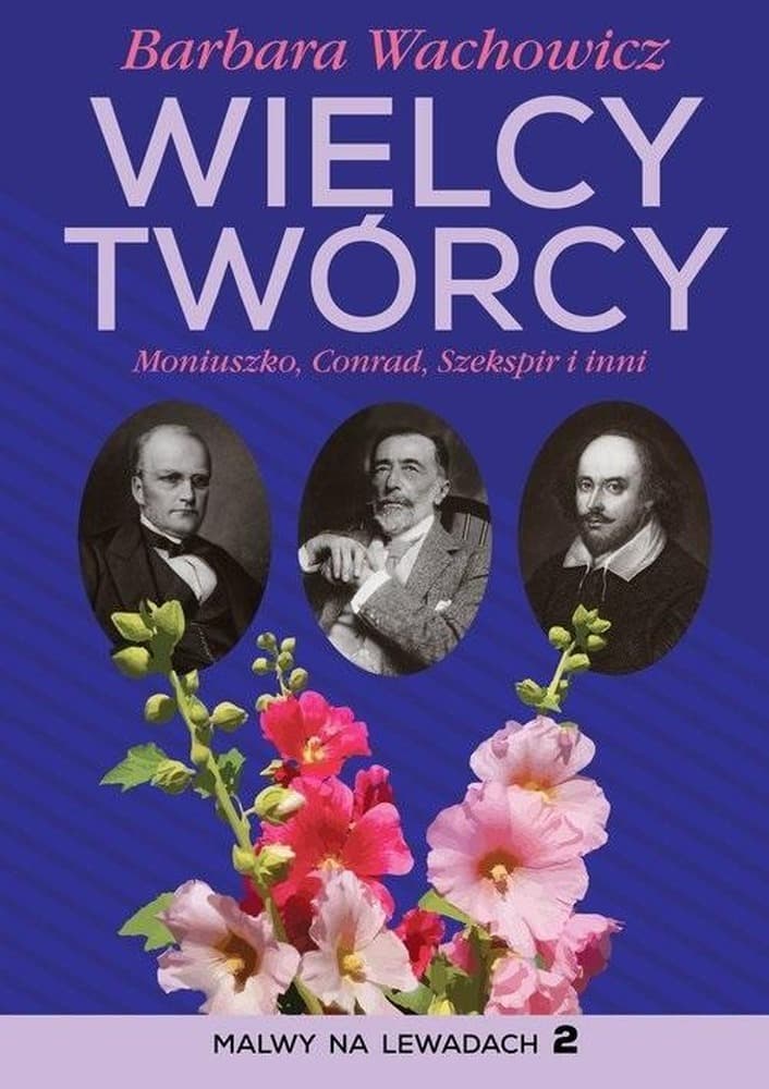 Wielcy twórcy Moniuszko Conrad, Szekspir i inni