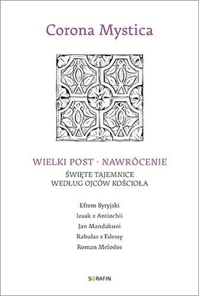 Wielki Post - Nawrócenie / Święte tajemnice, Hymny ojców Kościoła