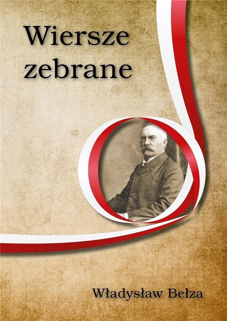 Wiersze zebrane Władysława Bełzy