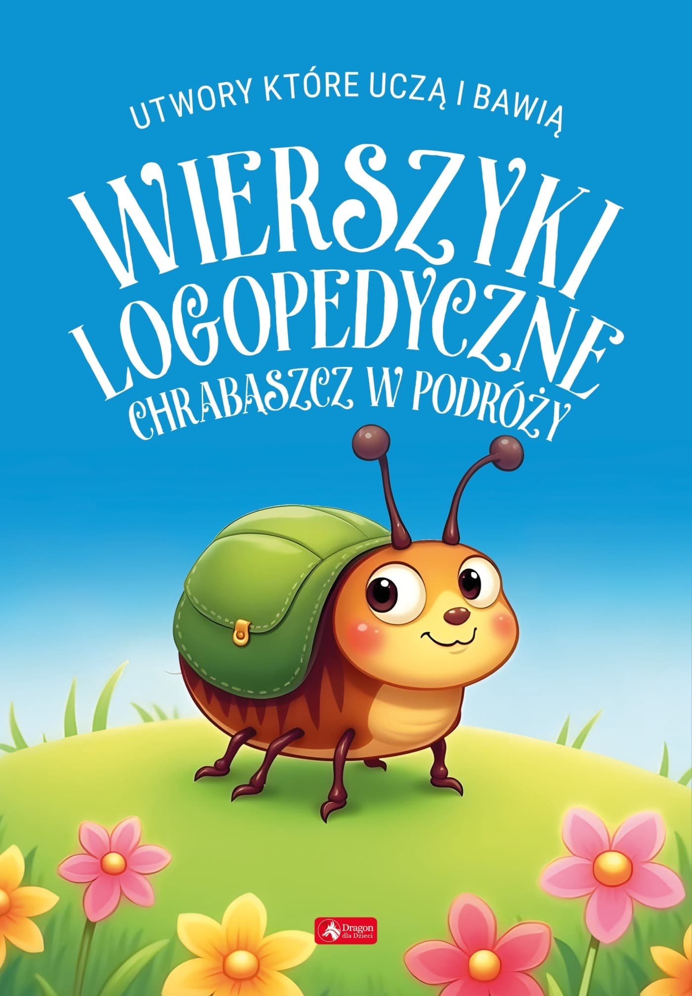 Wierszyki logopedyczne. Chrabąszcz w podróży, utwory które uczą i bawią