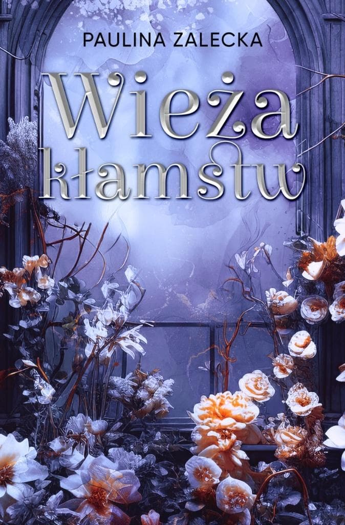 Wieża kłamstw Paulina Zalecka powieść obyczajowa 256 stron
