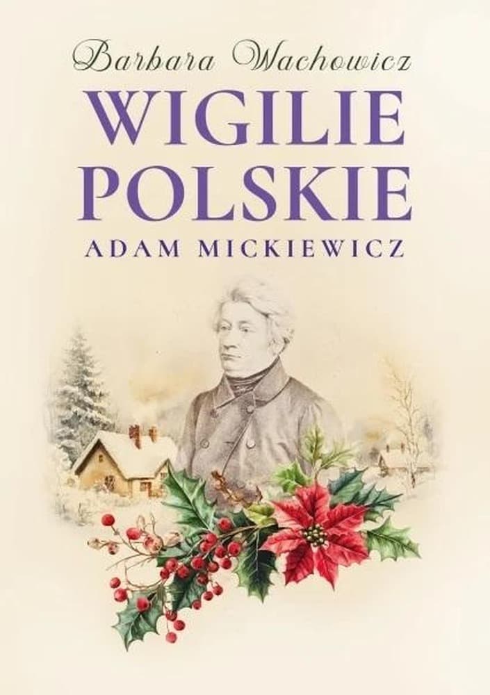 Wigilie Polskie Adama Mickiewicza - Barbara Wachowicz, wydanie 3