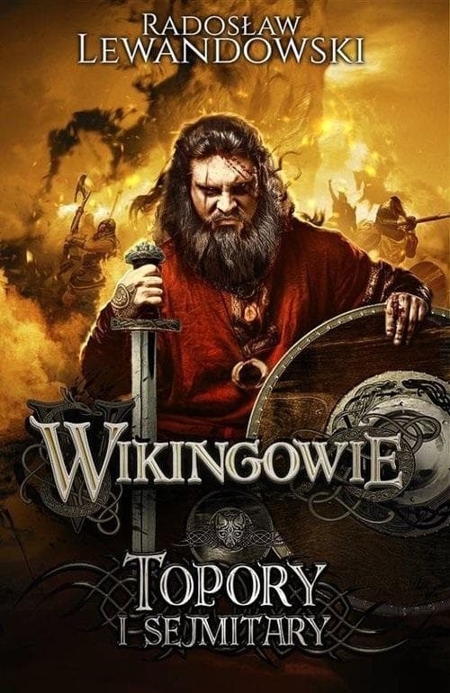 Wikingowie. Topory i sejmitary - Powieść historyczna Radosława Lewandowskiego