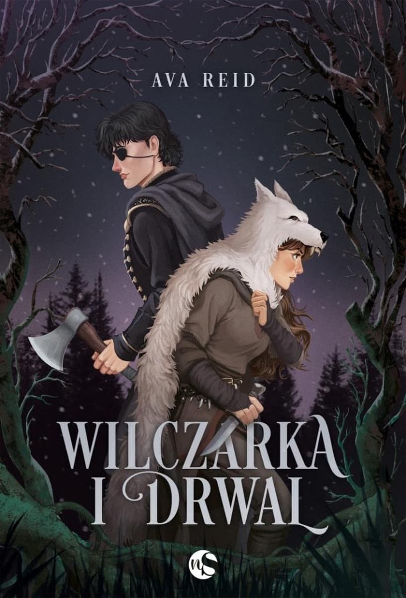 Wilczarka i Drwal - Powieść fantasy Ava Reid, 451 stron