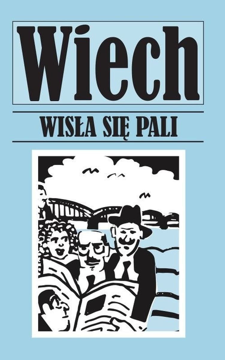 Wisła się pali - Stefan Wiechecki Wiech