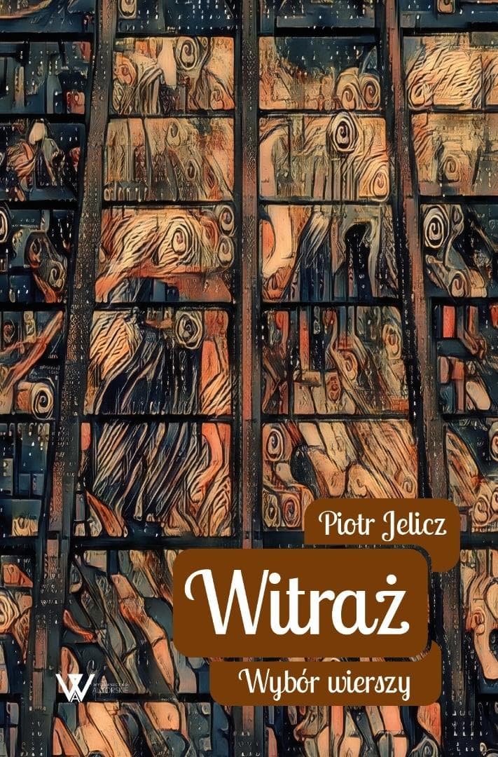 Witraż - tomik poetycki Piotra Jelicza 102 strony