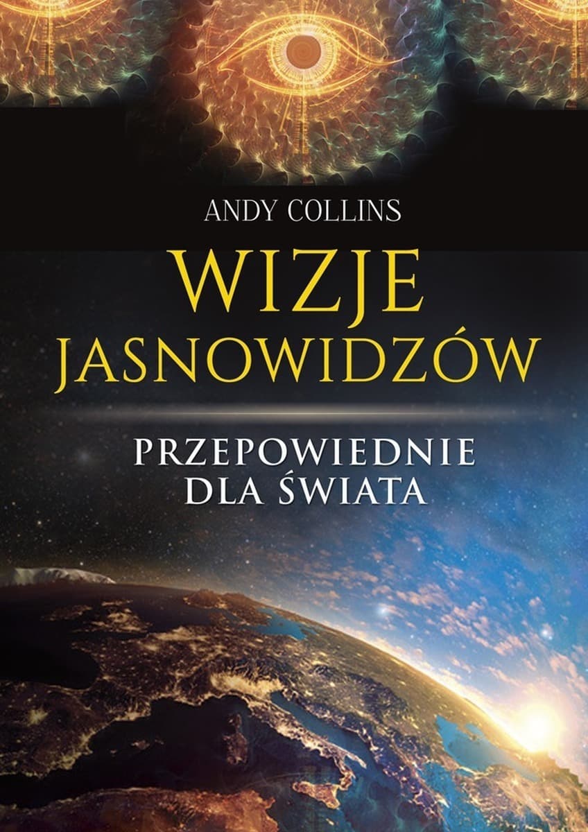 Wizje Jasnowidzów Przepowiednie dla Świata wydanie 2